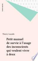 Petit manuel de survie à l'usage des inconscients qui veulent vivre à deux