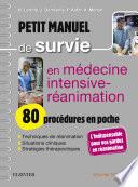 Petit manuel de survie en médecine intensive-réanimation : 80 procédures en poche