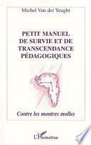 Petit manuel de survie et de transcendance pédagogiques