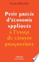 Petit précis d'économie appliquée à l'usage du citoyen pragmatique