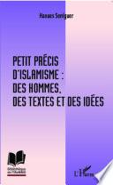 Petit précis d'islamisme : des hommes, des textes et des idées