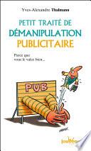 Petit traité de démanipulation publicitaire