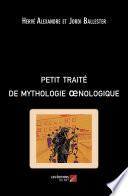 Petit traité de mythologie oenologique