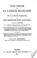 Petit trésor de la langue française et de la langue italienne, ou des différentes figures, appelées tropes ...