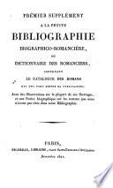 Petite bibliographie biographico-romancière ou dictionnaire des romanciers tant anciens que modernes ... précédé d'un catalogue des meilleurs romans ...