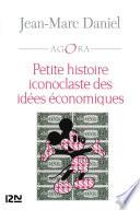 Petite histoire iconoclaste des idées économiques