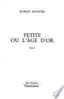 Petite, ou, L'âge d'or