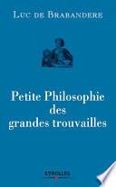 Petite philosophie des grandes trouvailles