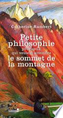 Petite philosophie pour ceux qui veulent atteindre le sommet de la montagne
