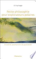 Petite philosophie pour explorateurs polaires