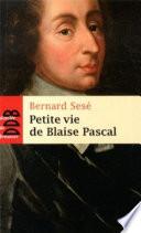 Petite vie de Blaise Pascal