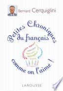 Petites Chroniques du français comme on l'aime