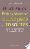 Petites Histoires curieuses et insolites