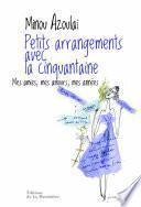 Petits arrangements avec la cinquantaine. Mes amies, mes amours, mes années