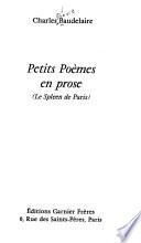 Petits poèmes en prose (Le spleen de Paris) [Introd., notes, bibliographie, et choix de variantes par Henri Lemaitre