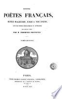 Petits poëtes français, depuis Malherbe jusqu'à nos jours, avec des notices biographiques et littéraires sur chacun d'eux