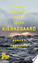 Petits préceptes de vie selon Kierkegaard