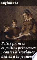 Petits princes et petites princesses : contes historiques dédiés à la jeunesse