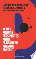 Petits propos pessimistes pour plaisanter presque partout
