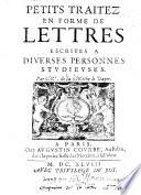 Petits traitez en forme de lettres escrites à diverses personnes studieuses