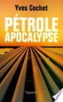 Pétrole apocalypse