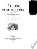Petrone, Apulee, Aulu-Gelle ouvres completes avec la traduction en Francais publiees sous la direction de M. Nisard