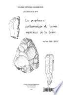 Peuplement préhistorique du Bassin supérieur de la Loire (Le)