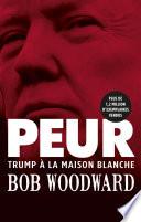 Peur - Trump à la Maison Blanche