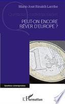 Peut-on encore rêver d'Europe ?
