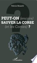 Peut-on (encore) sauver la Corse (et les Corses) ?
