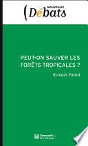 Peut-on sauver les forêts tropicales?