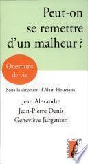Peut-on se remettre d'un malheur ?