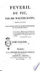 Peveril du pic, par sir Walter Scott; traduit de l'anglais par le traducteur des romans historiques de sir Walter Scott. Tome premier [-cinquième]