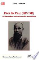 Phan Boi Chau, 1867-1940