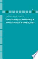 Phänomenologie und Metaphysik / Phénoménologie & Métaphysique