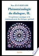 Phénoménologie du dialogue, II. L'expérience mystique et le commandement du dialogue spirituel