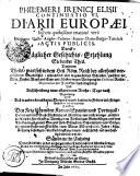 PHILEMERI IRENICI ELISII CONTINUATIO VI. DIARII EUROPAEI Insertis quibusdam maxime vero Germano Gallo-Anglo-Polono-Sueco-Dano-Belgo-Turcicis ACTIS PUBLICIS. Das ist: Täglicher Geschichts-Erzehlung
