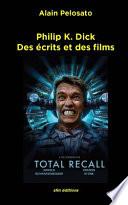 Philip K. Dick: Des écrits et des films