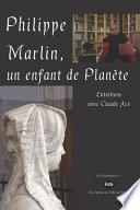 Philippe Marlin, un enfant de Planète: Entretiens avec Claude Arz