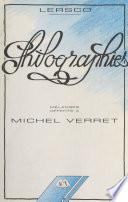 Philographies : mélanges offerts à Michel Verret