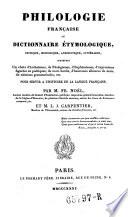 Philologie Francaise ou dictionnaire etymologique, critique, historique, anecdotique, litteraire (etc.)