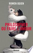 Philosopher ou faire l'amour
