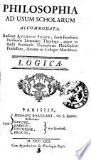 Philosophia ad usum scholarum accomodata. Authore Antonio Seguy, sacrae Facultatis Parisiensis licentiato theologo, ... Logica