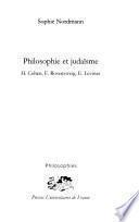 Philosophie et judaïsme : Cohen, Rosenzweig, Levinas