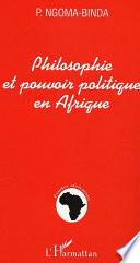 Philosophie et pouvoir politique en Afrique