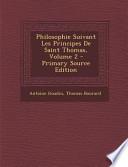 Philosophie Suivant Les Principes de Saint Thomas, Volume 2 - Primary Source Edition