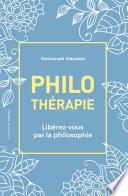 Philothérapie - Libérez-vous par la philosophie
