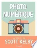 Photo numérique - Le best of de Scott Kelby