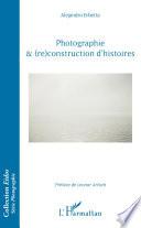 Photographie & (re)construction d'histoires