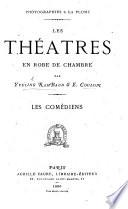 Photographies à la plume. Les Théâtres en robe de chambre ... Les Comédiens. (Deuxième edition.).